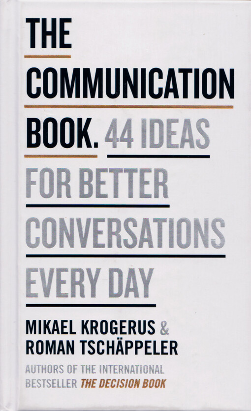 The communication book : 44 ideas for better conversations every day