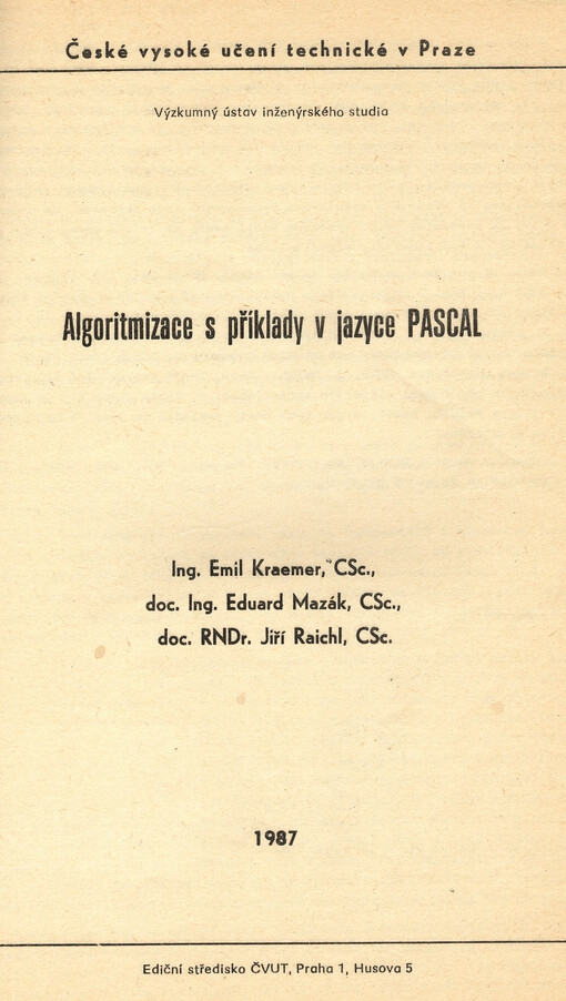 Algoritmizace s příklady v jazyce Pascal :určeno pro kurs asistentů ČVUT a DPS inž. učitelů