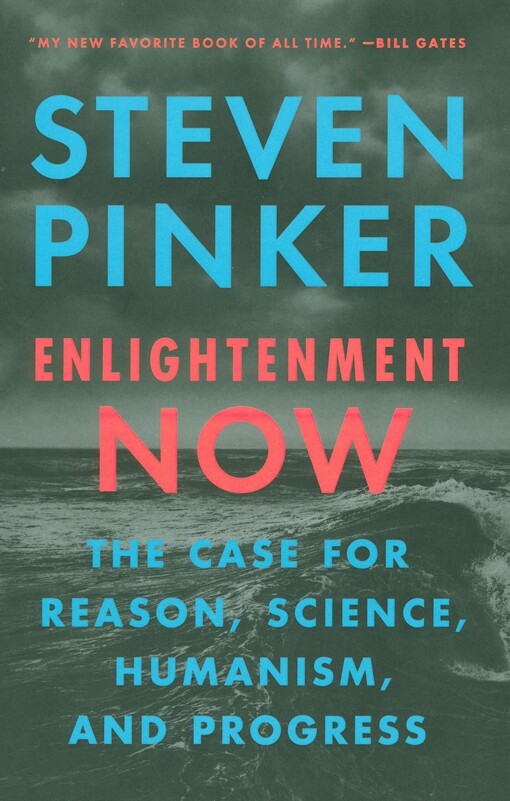 Enlightenment now : the case for reason, science, humanism, and progress