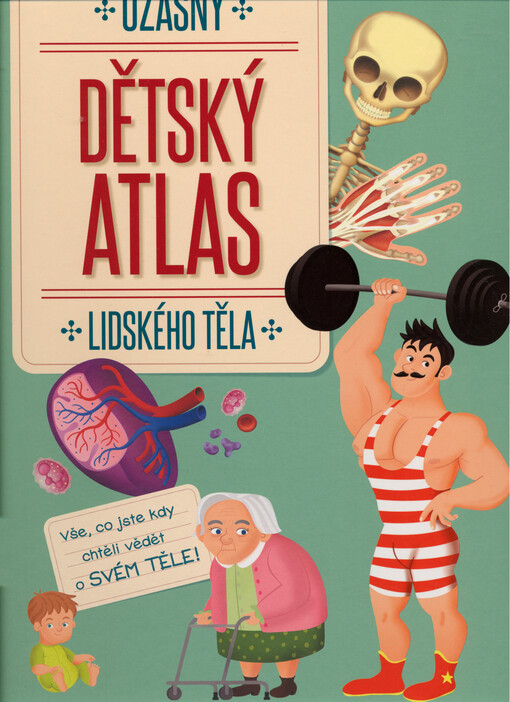 Úžasný dětský atlas lidského těla