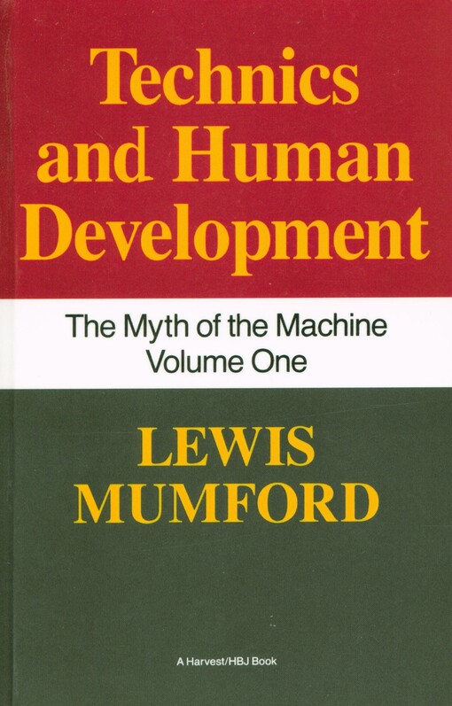 The myth of machine : technics and human development