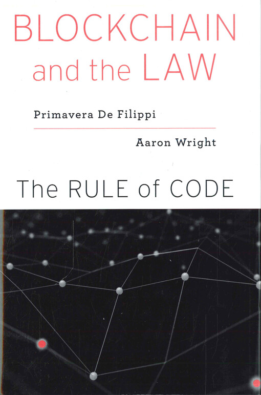 Blockchain and the law : the rule of code