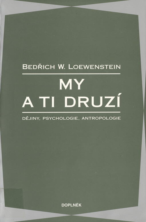 My a ti druzí : dějiny, psychologie, antropologie