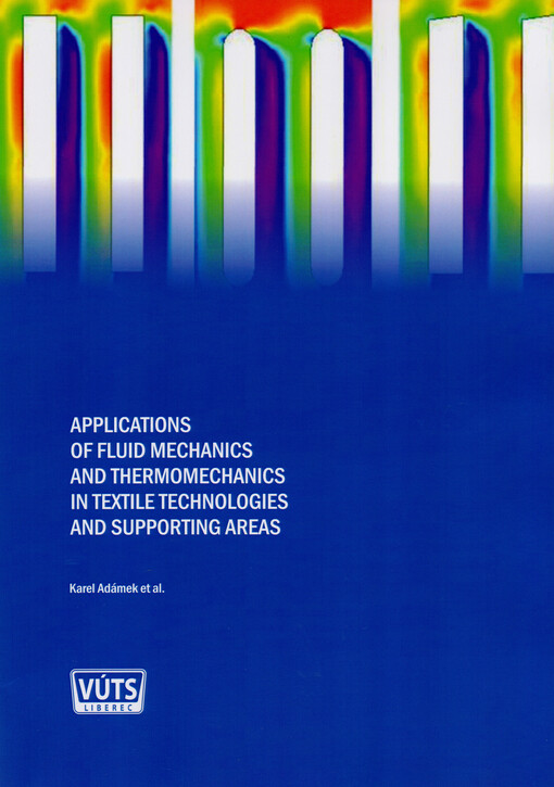 Applications of fluid mechanics and thermomechanics in textile technologies and supporting areas