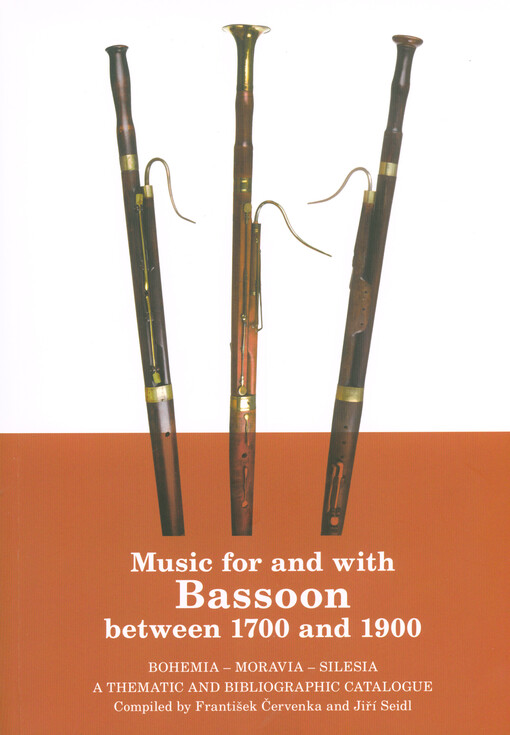 Music for and with Bassoon between 1700 and 1900 : Bohemia - Moravia - Silesia - a thematic and bibliographic catalogue
