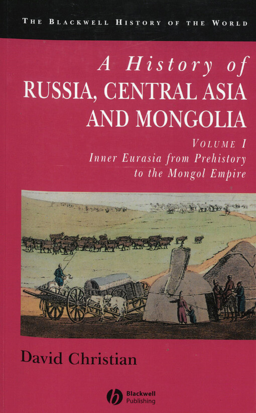A history of Russia, Central Asia, and Mongolia. Volume I., Inner Eurasia from prehistory to the Mongol Empire