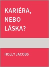 Kariéra, nebo láska?