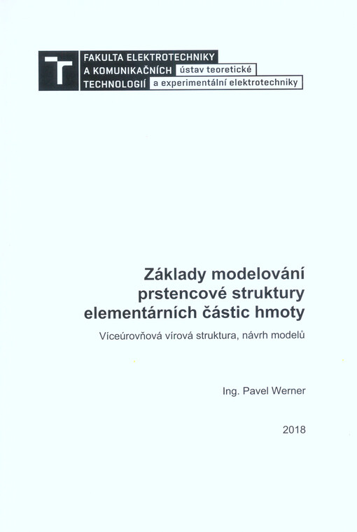 Základy modelování prstencové struktury elementárních částic hmoty : víceúrovňová virová struktura, návrh modelů