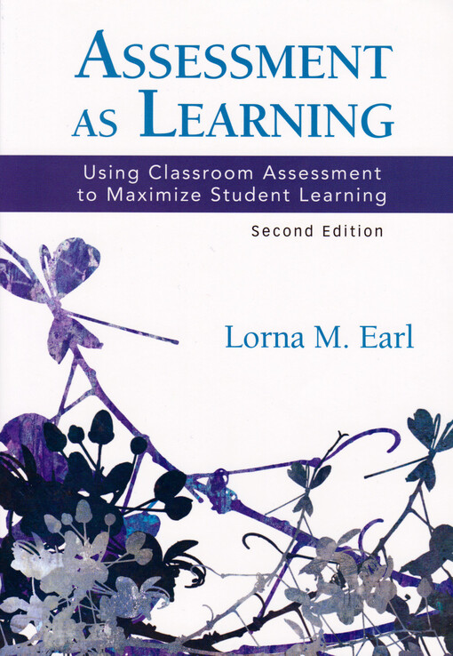 Assessment as learning : using classroom assessment to maximize student learning