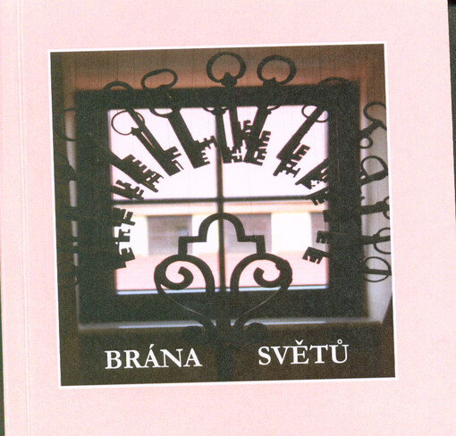 Brána světů : sborník z tvůrčích dílen 18. Dnů poezie v Broumově