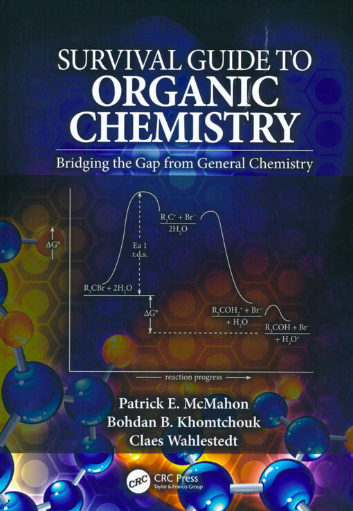 Survival guide to organic chemistry : bridging the gap from general chemistry