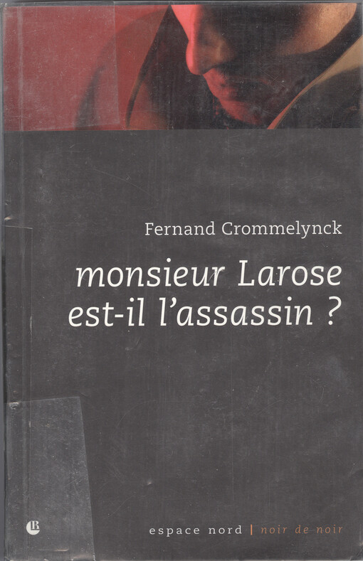 Monsieur Larose est-il l'assassin ? :roman