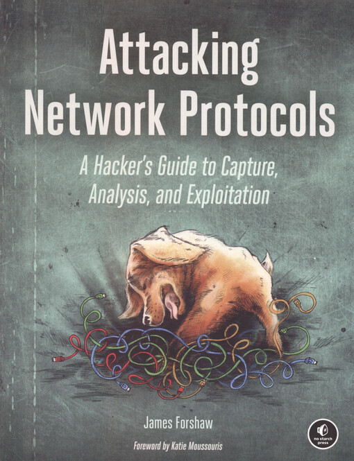Attacking network protocols : a hacker's guide to capture, analysis, and exploitation