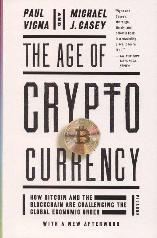 The age of cryptocurrency : how bitcoin and the blockchain are challenging the global economic order