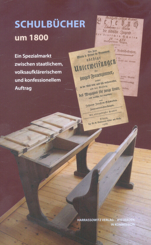 Schulbücher um 1800 : ein Spezialmarkt zwischen staatlichem, volksaufklärerischem und konfessionellem Auftrag