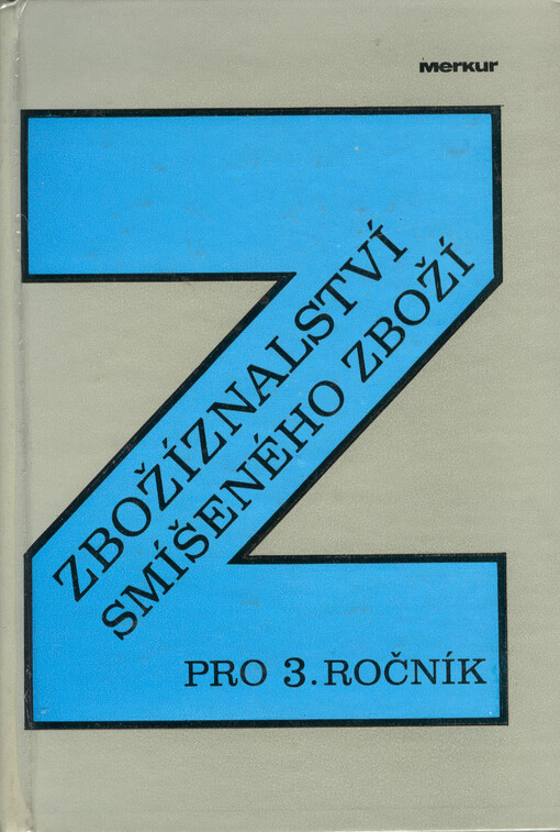 Zbožíznalství smíšeného zboží pro 3. ročník středních odborných učilišť učebního oboru prodavač, zaměření smíšené zboží, 1. vyd.