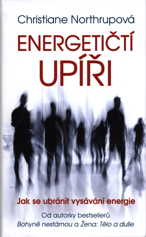 Energetičtí upíři Jak se ubránit vysávání energie | Northrupová Christiane