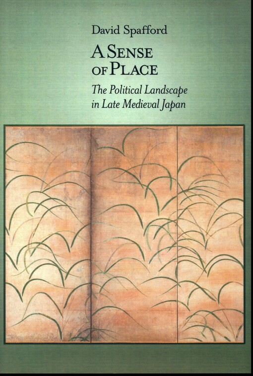 A sense of place : the political landscape in late medieval Japan