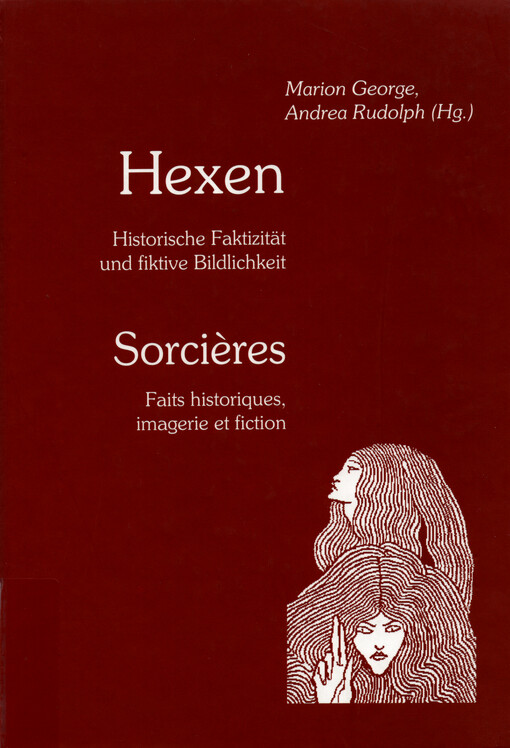 Hexen : historische Faktizität und fiktive Bildlichkeit = Sorcières : faits historiques imagerie et fiction