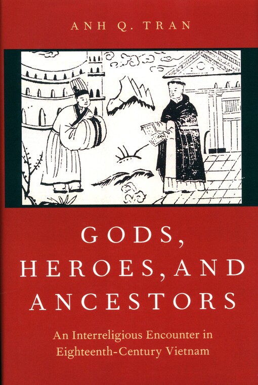 Gods, heroes, and ancestors : an interreligious encounter in eighteenth-century Vietnam
