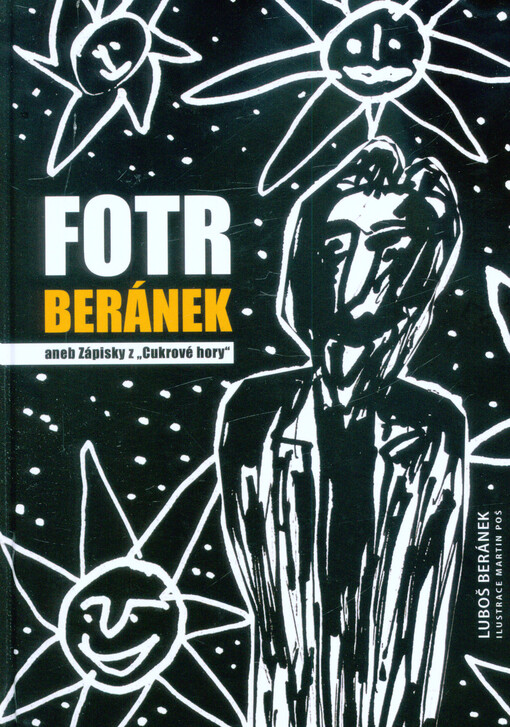 F(otr) B(eránek) vypráví, aneb, Zápisky z 