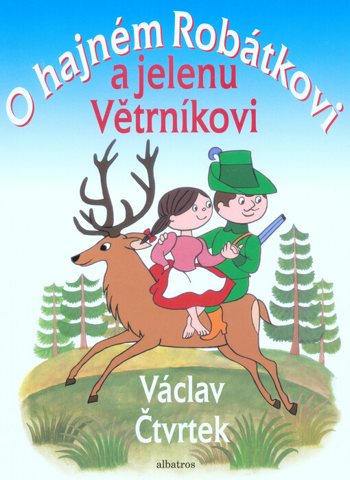 O hajném Robátkovi a jelenu Větrníkovi