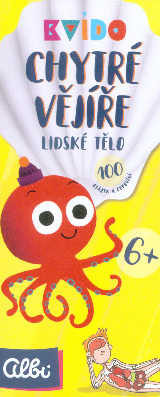 Chytré vějíře 6+ : 100 otázek a odpovědí. Lidské tělo