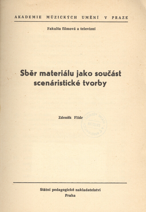 Sběr materiálu jako součást scénáristické tvorby :určeno pro posl. fak. filmové a televizní