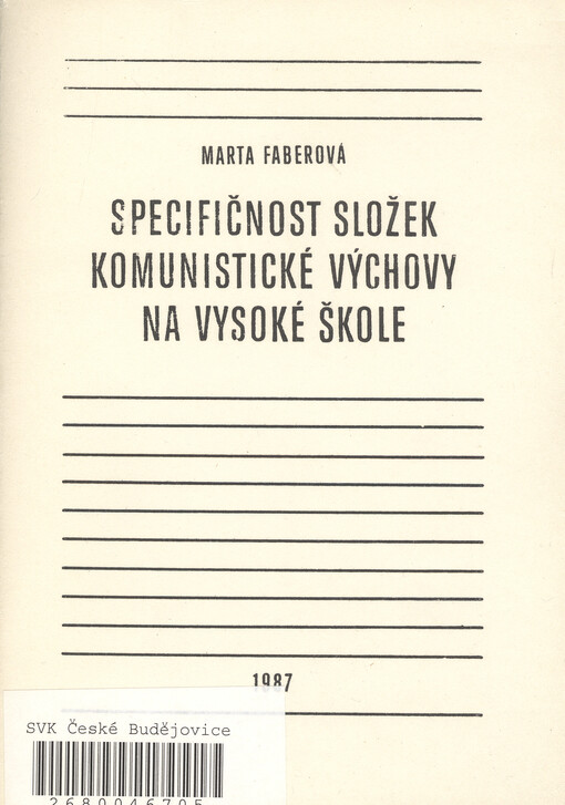 Specifičnost komunistické výchovy na vysoké škole :určeno pro posl. pedagog. fakult