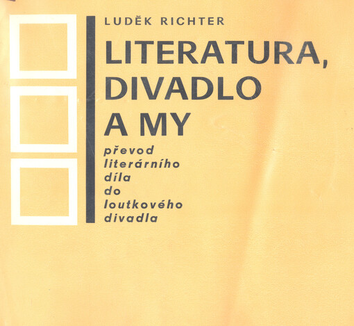 Literatura, divadlo a my : převod lit. díla do loutkového divadla