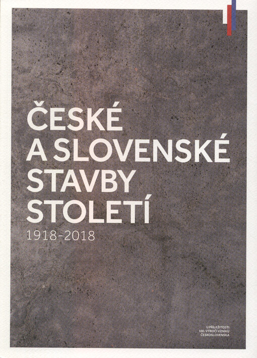 České a slovenské stavby století : 1918-2018