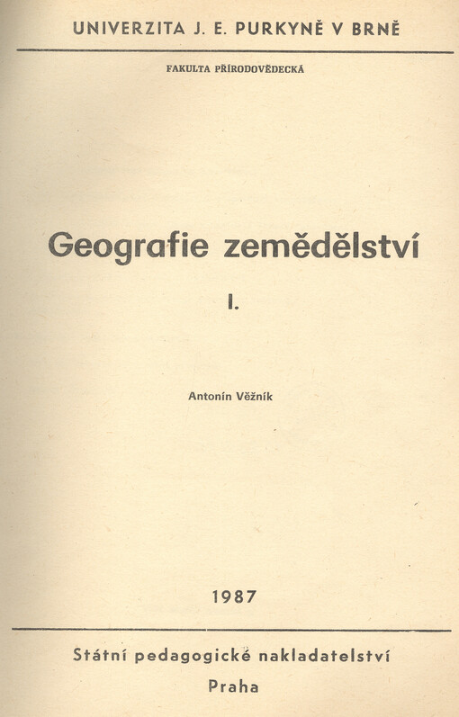 Geografie zemědělství :učeno pro posl. fak. přírodověd.[Díl] 1