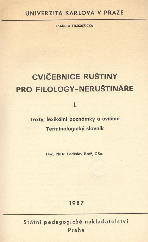 Cvičebnice ruštiny pro filology-neruštináře :určeno pro posl. fak. filozof.[Díl] 1.,Texty, lexikální poznámky a cvičení ; Terminologický slovník