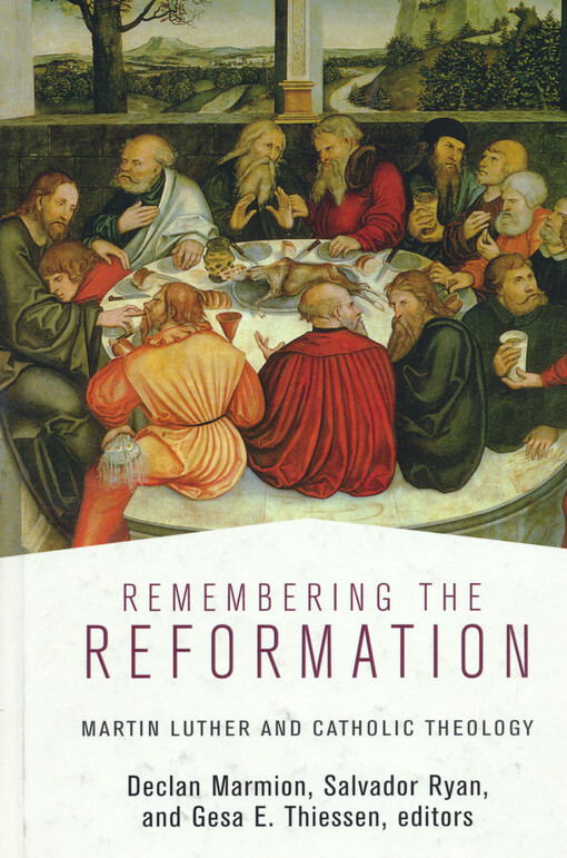 Remembering the reformation : Martin Luther and catholic theology