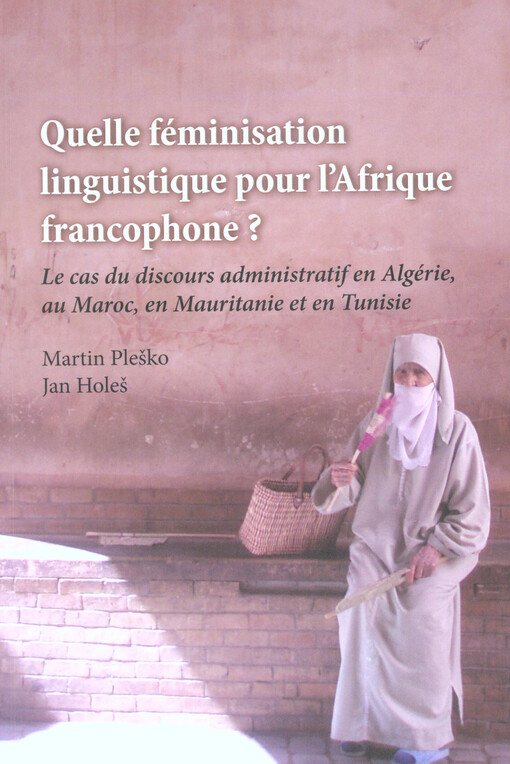 Quelle féminisation linguistique pour l'Afrique francophone? : le cas du discours administratif en Algérie, au Maroc, en Mauritanie et en Tunisie
