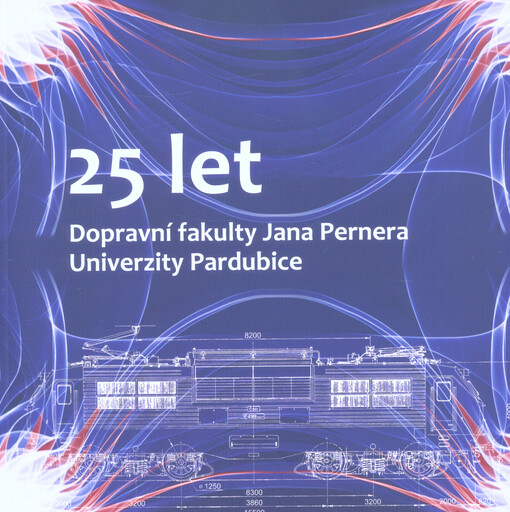 Almanach : 25 let Dopravní fakulty Jana Pernera Univerzity Pardubice : 1993-2018