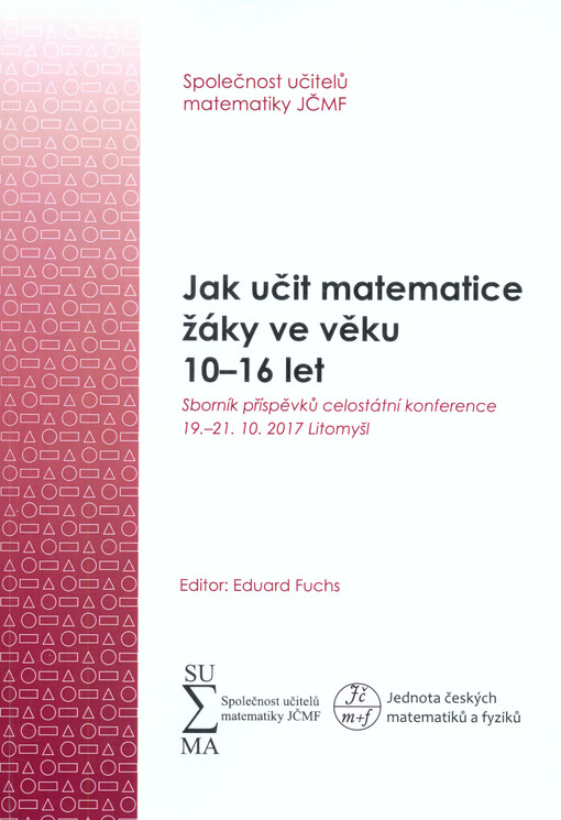 Jak učit matematice žáky ve věku ... let :sborník příspěvků celostátní konference : Litomyšl ...
