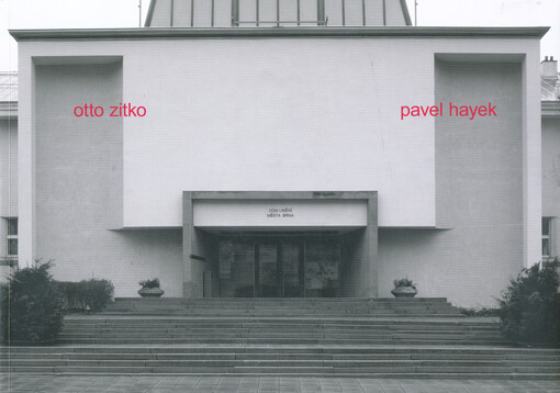 Otto Zitko - Pavel Hayek : 29.2.-1.4.2012, Dům umění města Brna
