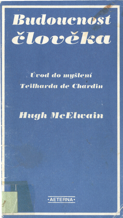 Budoucnost člověka: Úvod do myšlení Teilharda de Chardin