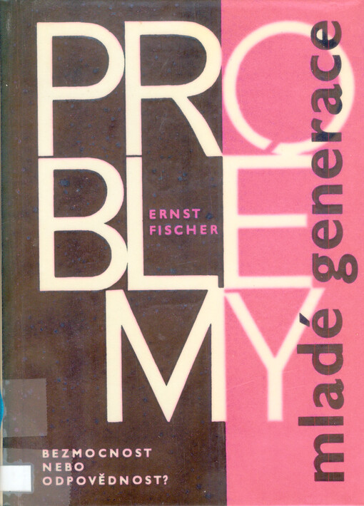Problémy mladé generace : bezmocnost nebo odpovědnost? = [Orig.: Probleme der jungen Generation]