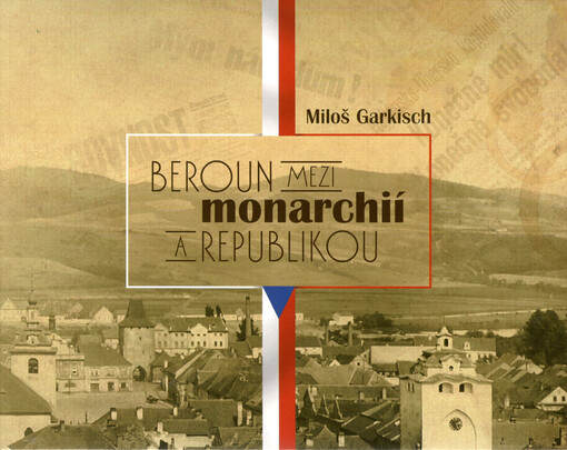 Beroun mezi monarchií a republikou