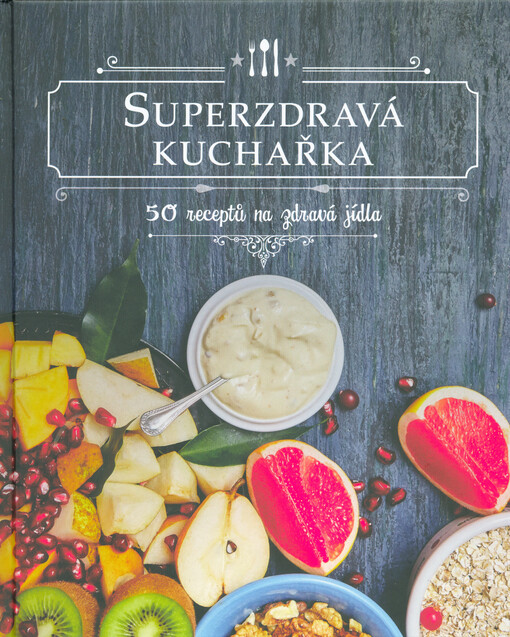 Superzdravá kuchařka