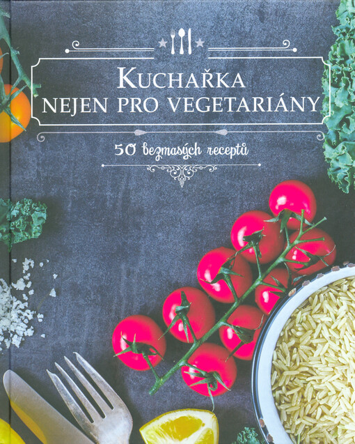 Kuchařka nejen pro vegetariány