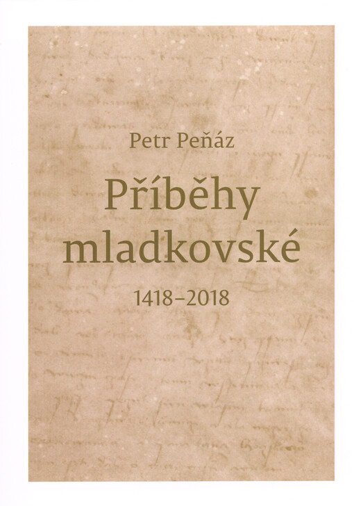 Příběhy mladkovské : 1418-2018