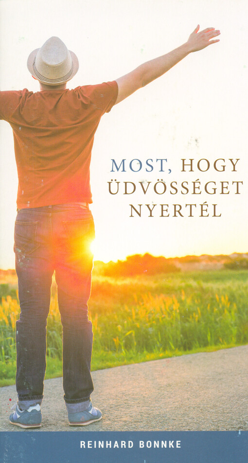 Most, hogy üdvösséget nyertél