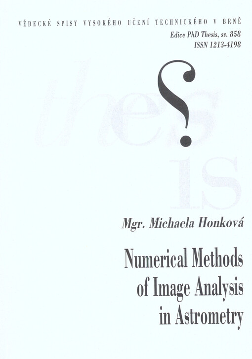 Numerical methods of image analysis in astrometry = Numerické metody analýzy obrazu v astrometrii : zkrácená verze Ph.D. thesis