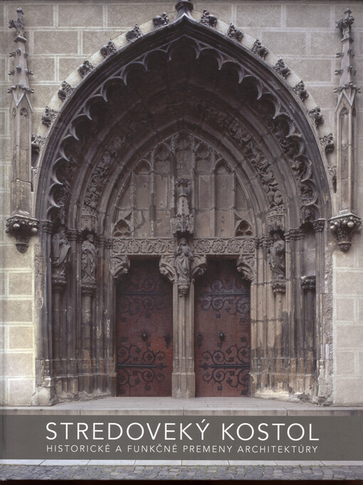 Stredoveký kostol : historické a funkčné premeny architektúry