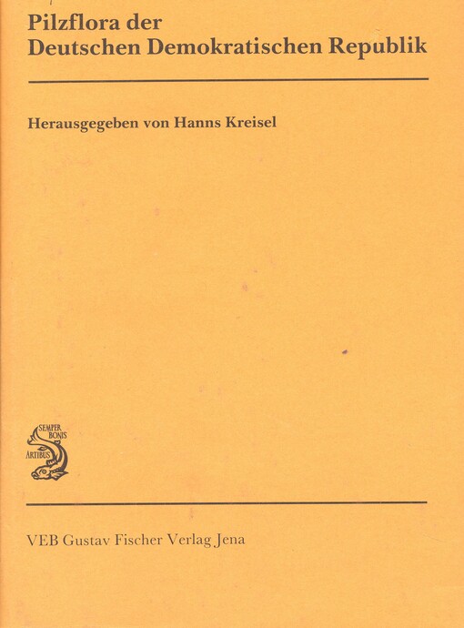Pilzflora der Deutschen Demokratischen Republik :Basidiomycetes (Gallert-, Hut- und Bauchpilze)