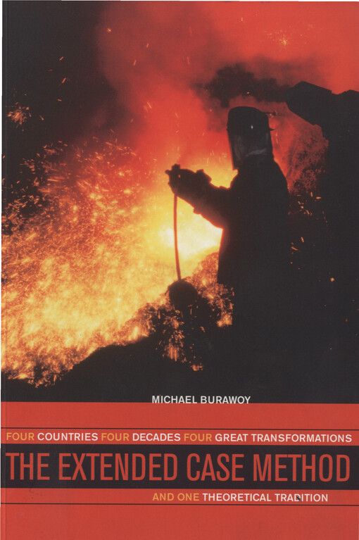 The extended case method : four countries, four decades, four great transformations, and one theoretical tradition