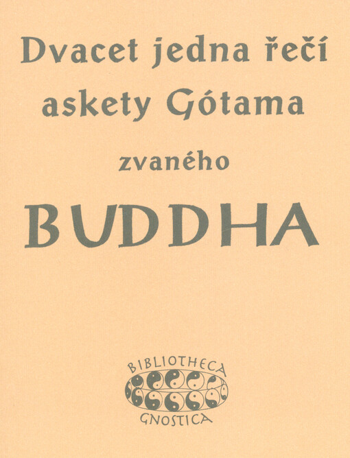 Dvacet jedna řečí askety Gótama zvaného BUDDHA